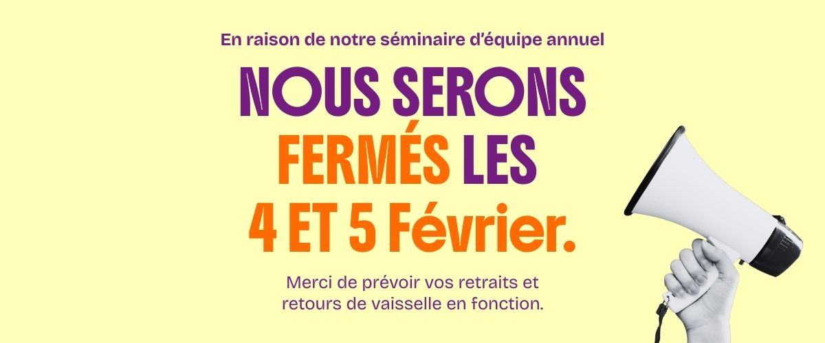 Nous serons fermés les 4 et 5 février